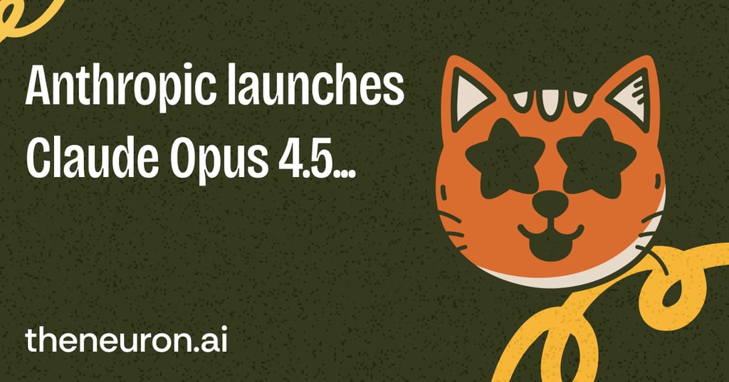 😸 Anthropic launches Claude Opus 4.5 Thumbnail