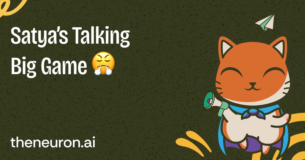🐈 Satya’s talking big game 😤 Thumbnail