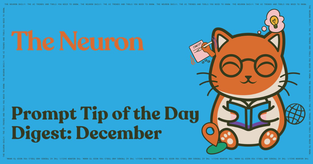 The Neuron's Prompt Tip of the Day Digest - December 2025 Cover Image