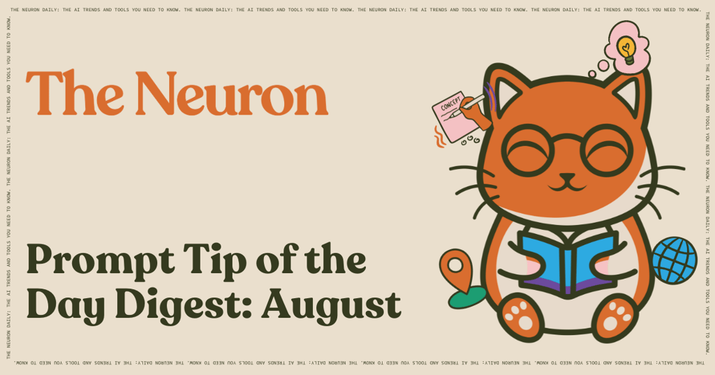 The Neuron Prompt Tips of the Day—August 2025 Cover Image