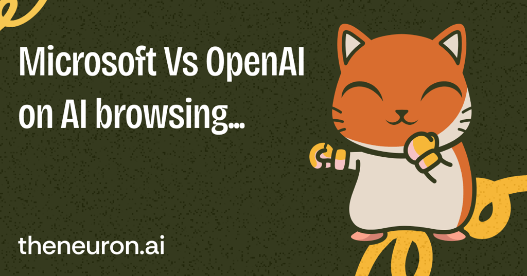 😸 Microsoft vs OpenAI: Battle of the AI browsers Thumbnail