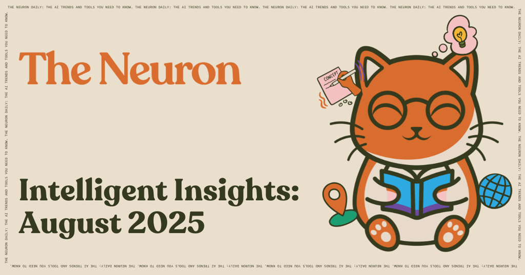 The Neuron Intelligent Insights—August 2025 Cover Image