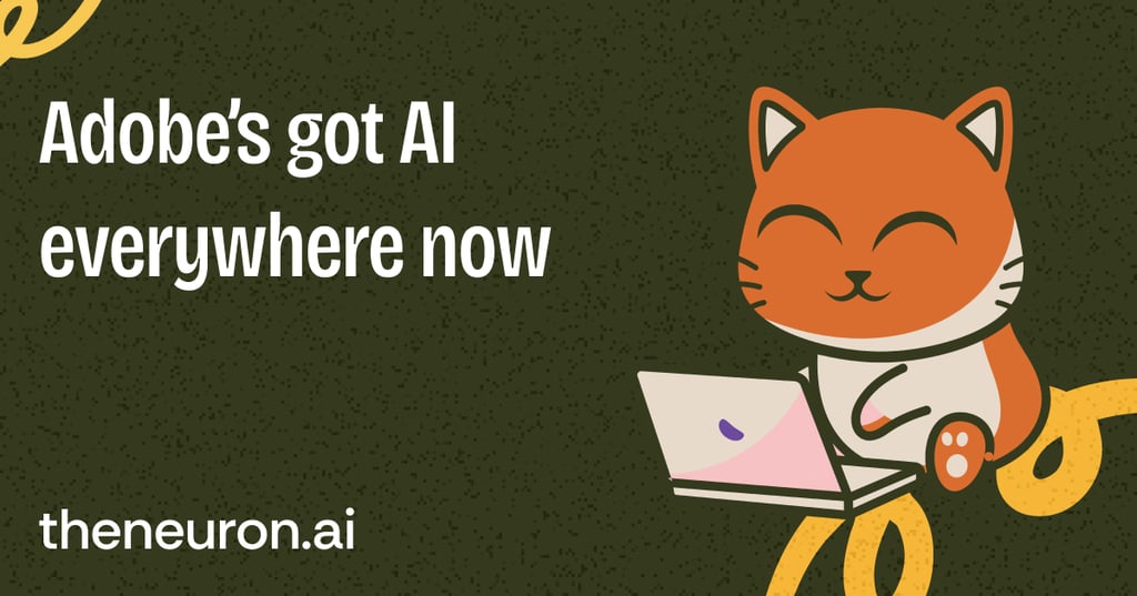 😸 Adobe came to PLAY (w/ 15 new AI features...) Thumbnail
