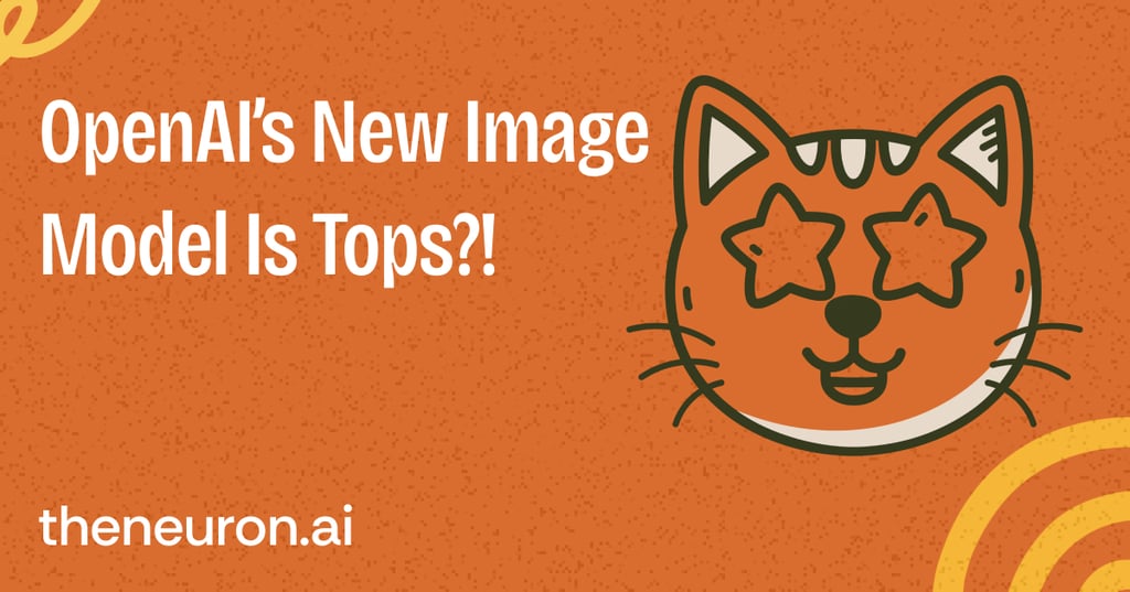 😸 OpenAI's new image model topped the charts... Thumbnail