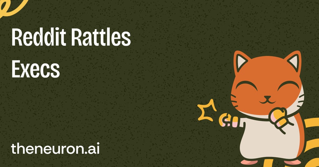 😺 Reddit rattles execs Thumbnail