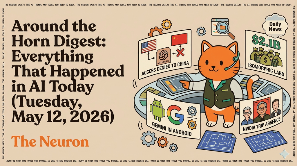 Everything That Happened in AI Today (Tuesday, May 12, 2026) | The Neuron header image
