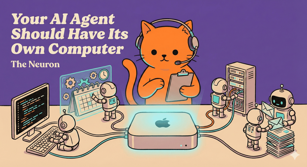 Your agent should have its own computer