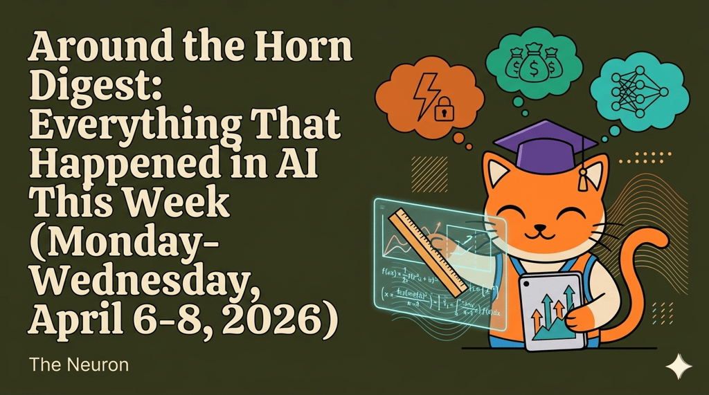 Title: Around the Horn Digest: Everything That Happened in AI This Week (Monday-Wednesday, April 6-8, 2026) Excerpt: Anthropic built a model too dangerous to release, hit $30B in revenue, and launched Managed Agents. Meta shipped Muse Spark. Z.ai's open-source GLM-5.1 beat Opus and GPT on SWE-Bench Pro. And OpenAI published its own mini-New Deal. Header image. The Neuron