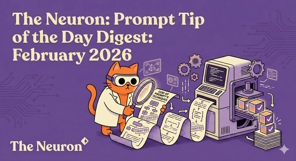 The Neuron Prompt Tip of the Day Digest for February header image