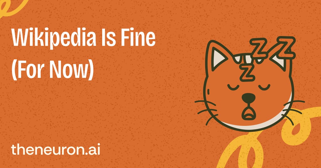 😺 Wikipedia is fine (for now) Thumbnail