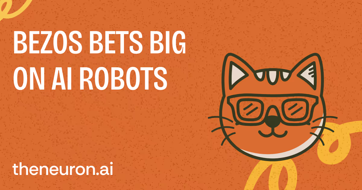 😺 Bezos bets big on AI robots Thumbnail