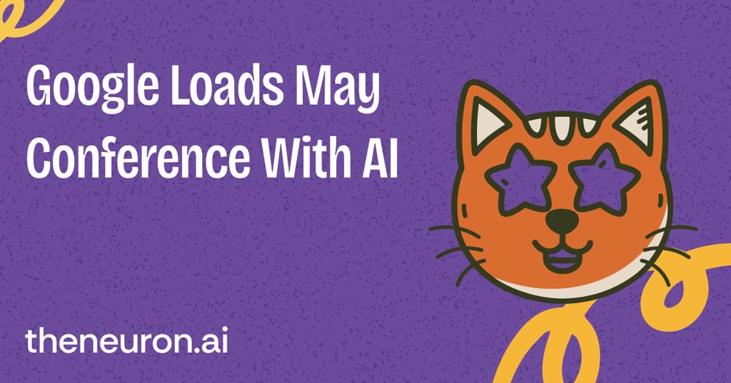 🐈 Google loads May conference with AI Thumbnail