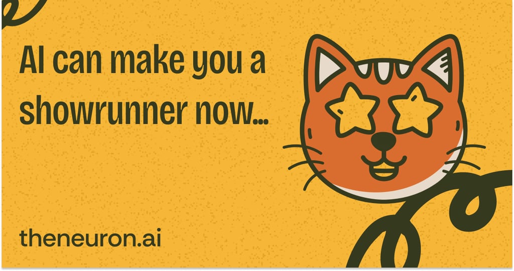 😺Everyone's an (AI) TV showrunner now... Thumbnail