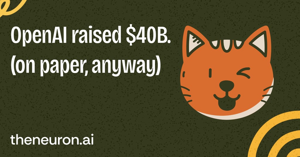 😺OpenAI actually just raised $40B... Thumbnail