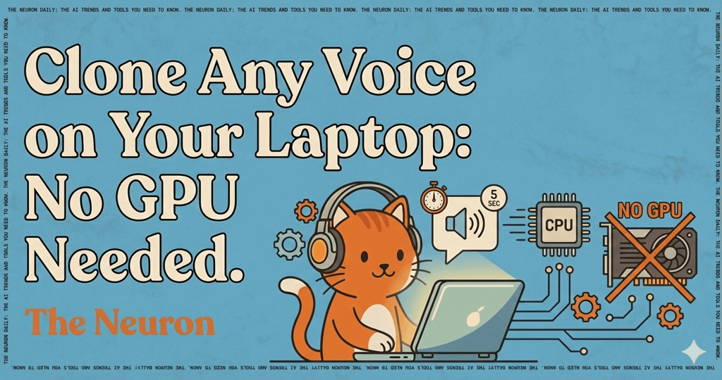 Your Laptop Can Now Clone Anyone's Voice—No GPU Required Cover Image