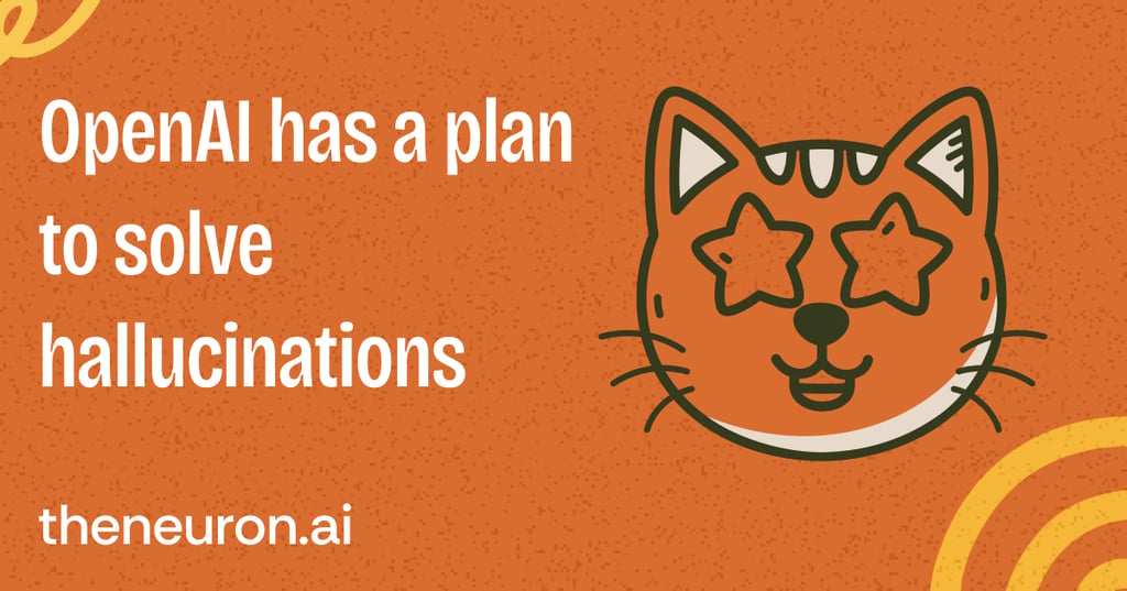 😺 Here's OpenAI's plan to fix AI hallucinations... Thumbnail