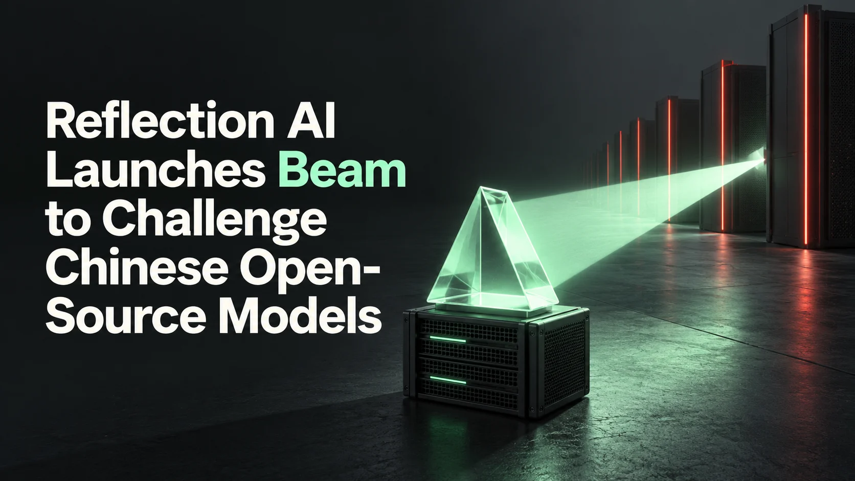 Reflection AI’s Beam Takes On Chinese Open-Source Models | The Neuron